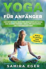 Yoga für Anfänger: Das große Yoga Buch für mehr Wohlbefinden und inneren Frieden - ideal für Einsteiger und Fortgeschrittene. Mit bebilderten Übungen! BONUS: 30 leckere Yoga Rezepte Cover des Buches Yoga für Anfänger: Das große Yoga Buch für mehr Wohlbefinden und inneren Frieden - ideal für Einsteiger und Fortgeschrittene. Mit bebilderten Übungen! BONUS: 30 leckere Yoga Rezepte (ISBN: 9781687336712)