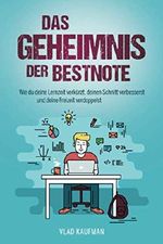 Das Geheimnis der Bestnote. Wie du deine Lernzeit verkürzt, deinen Schnitt verbesserst und deine Freizeit verdoppelst Cover des Buches Das Geheimnis der Bestnote. Wie du deine Lernzeit verkürzt, deinen Schnitt verbesserst und deine Freizeit verdoppelst (ISBN: 9781688362970)