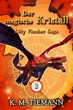 Der magische Kristall - Lilly Flunker Saga 2 Cover des Buches Der magische Kristall - Lilly Flunker Saga 2 (ISBN: 9781689528139)