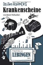 Dewon Harpers Krankenscheine: 5 Geschichten aus Lebingen - Teil 4 Cover des Buches Dewon Harpers Krankenscheine: 5 Geschichten aus Lebingen - Teil 4 (ISBN: 9781690621737)