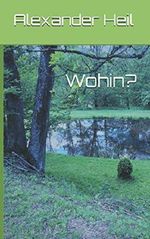 Wohin? (Fließende Welten, Band 2) Cover des Buches Wohin? (Fließende Welten, Band 2) (ISBN: 9781691355242)