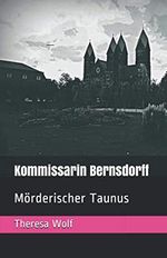 Kommissarin Bernsdorff: Mörderischer Taunus (Taunus-Krimi) Cover des Buches Kommissarin Bernsdorff: Mörderischer Taunus (Taunus-Krimi) (ISBN: 9781691476862)