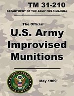 U.S. Army Improvised Munitions: Official TM 31-210 - 6 x 9 inch size - 258 Pages - (Prepper Survival Army) Cover des Buches U.S. Army Improvised Munitions: Official TM 31-210 - 6 x 9 inch size - 258 Pages - (Prepper Survival Army) (ISBN: 9781691660704)