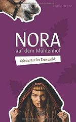 Schwerter im Feenwald: Nora auf dem Mühlenhof Cover des Buches Schwerter im Feenwald: Nora auf dem Mühlenhof (ISBN: 9781693758751)