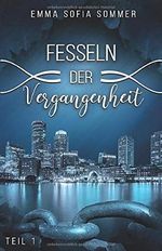 Fesseln der Vergangenheit Teil 1 Cover des Buches Fesseln der Vergangenheit Teil 1 (ISBN: 9781694425737)