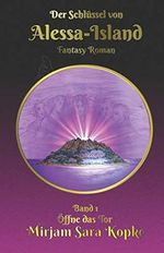 Der Schlüssel von Alessa-Island: Öffne das Tor Cover des Buches Der Schlüssel von Alessa-Island: Öffne das Tor (ISBN: 9781694597748)