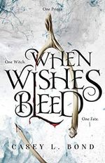 When Wishes Bleed Cover des Buches When Wishes Bleed (ISBN: 9781698251479)