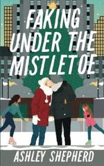 Faking Under the Mistletoe Cover des Buches Faking Under the Mistletoe (ISBN: 9781699003718)