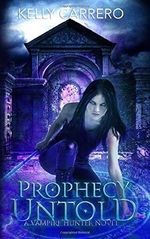 Prophecy Untold: A Vampire Hunter Novel (Shadow Realms, Band 3) Cover des Buches Prophecy Untold: A Vampire Hunter Novel (Shadow Realms, Band 3) (ISBN: 9781699287163)