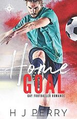 Home Goal (Gay Footballer Romance, Band 1) Cover des Buches Home Goal (Gay Footballer Romance, Band 1) (ISBN: 9781701632066)