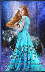 The Snow Wolf (Wolves Ever After, Band 1) Cover des Buches The Snow Wolf (Wolves Ever After, Band 1) (ISBN: 9781704577807)