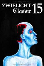 Zwielicht Classic 15 Cover des Buches Zwielicht Classic 15 (ISBN: 9781708069476)