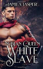 Nubian Queen, White Slave: A BWWM 300 B.C. Historical Romance Cover des Buches Nubian Queen, White Slave: A BWWM 300 B.C. Historical Romance (ISBN: 9781708697907)