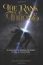 The Rank of Throne: The Disobedient, The Rebellious, The Prideful The Diary of a Demonic Entity Cover des Buches The Rank of Throne: The Disobedient, The Rebellious, The Prideful The Diary of a Demonic Entity (ISBN: 9781708734442)