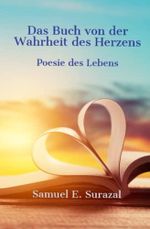 Das Buch von der Wahrheit des Herzens: Gedichte Cover des Buches Das Buch von der Wahrheit des Herzens: Gedichte (ISBN: 9781709543067)