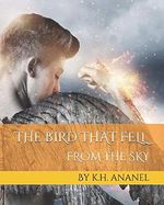 The Bird That Fell From The Sky: A Modern Satire Cover des Buches The Bird That Fell From The Sky: A Modern Satire (ISBN: 9781711376073)