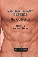 Parliamentary Desires: The Collection: Books 1 - 5 and Short Stories Cover des Buches Parliamentary Desires: The Collection: Books 1 - 5 and Short Stories (ISBN: 9781713380757)