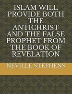 ISLAM WILL PROVIDE BOTH THE ANTICHRIST AND THE FALSE PROPHET IN END TIMES Cover des Buches ISLAM WILL PROVIDE BOTH THE ANTICHRIST AND THE FALSE PROPHET IN END TIMES (ISBN: 9781717753892)