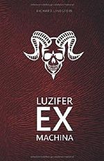 Luzifer ex Machina Cover des Buches Luzifer ex Machina (ISBN: 9781717882097)
