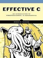 Effective C: An Introduction to Professional C Programming Cover des Buches Effective C: An Introduction to Professional C Programming (ISBN: 9781718501041)