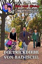 Die Trickdiebe von Bad Ischl: Max und Micha, die Junior-Detektive (Max und Micha, die Junior-Detektive vom Wolfgangsee, Band 1) Cover des Buches Die Trickdiebe von Bad Ischl: Max und Micha, die Junior-Detektive (Max und Micha, die Junior-Detektive vom Wolfgangsee, Band 1) (ISBN: 9781718965041)