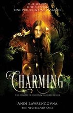 Charming: The Complete Crown & Daggers Series (The NeverLands Saga, Band 1) Cover des Buches Charming: The Complete Crown & Daggers Series (The NeverLands Saga, Band 1) (ISBN: 9781719587624)