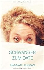 Schwanger zum Date Cover des Buches Schwanger zum Date (ISBN: 9781719812092)
