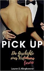 PICK UP: Die Geschichte eines Verführers Cover des Buches PICK UP: Die Geschichte eines Verführers (ISBN: 9781719911511)