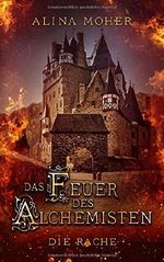 Das Feuer des Alchemisten: Die Rache - zweiter Teil Cover des Buches Das Feuer des Alchemisten: Die Rache - zweiter Teil (ISBN: 9781720231004)