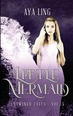 A Little Mermaid (Entwined Tales, Band 5) Cover des Buches A Little Mermaid (Entwined Tales, Band 5) (ISBN: 9781723118708)