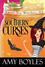 Southern Curses (Sweet Tea Witch Mysteries, Band 5) Cover des Buches Southern Curses (Sweet Tea Witch Mysteries, Band 5) (ISBN: 9781723513022)