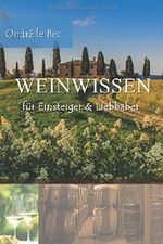Weinwissen: Für Einsteiger&Liebhaber Cover des Buches Weinwissen: Für Einsteiger&Liebhaber (ISBN: 9781723732713)