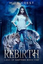 Rebirth (Land of Shifters Book One) Cover des Buches Rebirth (Land of Shifters Book One) (ISBN: 9781724161017)