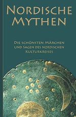 Nordische Mythen – Die schönsten Märchen und Sagen des nordischen Kulturkreises: Von Göttern, Geistern, Trollen und Riesen Cover des Buches Nordische Mythen – Die schönsten Märchen und Sagen des nordischen Kulturkreises: Von Göttern, Geistern, Trollen und Riesen (ISBN: 9781726852333)