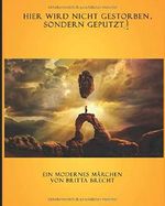 Hier wird nicht gestorben, sondern geputzt!: Ein modernes Märchen von Britta Brecht Cover des Buches Hier wird nicht gestorben, sondern geputzt!: Ein modernes Märchen von Britta Brecht (ISBN: 9781726885645)