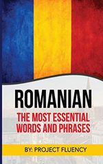 Romanian: Romanian For Beginners, The Most Essential Words & Phrases!: The Essential Romanian Phrase Book With Memory Tricks For Easy Remembering! (Romanian Books, Romanian Books, Romanian Language) Cover des Buches Romanian: Romanian For Beginners, The Most Essential Words & Phrases!: The Essential Romanian Phrase Book With Memory Tricks For Easy Remembering! (Romanian Books, Romanian Books, Romanian Language) (ISBN: 9781727015485)
