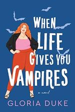 When Life Gives You Vampires: a Romcom (Slaying It) Cover des Buches When Life Gives You Vampires: a Romcom (Slaying It) (ISBN: 9781728257440)