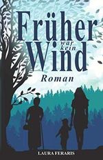 Früher war kein Wind Cover des Buches Früher war kein Wind (ISBN: 9781729238677)