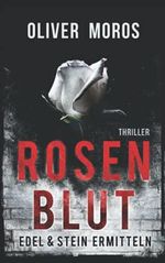 Rosenblut: Thriller (Kripo Berlin) Cover des Buches Rosenblut: Thriller (Kripo Berlin) (ISBN: 9781729405802)