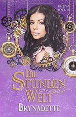 Die Stundenwelt: Brynadette Cover des Buches Die Stundenwelt: Brynadette (ISBN: 9781730781070)