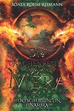 Die Drachenreiter von Mera: Entscheidung in Elnamira Cover des Buches Die Drachenreiter von Mera: Entscheidung in Elnamira (ISBN: 9781731146076)