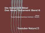 Die Nature23 Bibel Das Neue Testament Band 6: Römer Textus Receptus Interlinear Griechisch - Deutsch (Die Nature23 Bibel Das Neue Testament in Schwarz Weiß, Band 6) Cover des Buches Die Nature23 Bibel Das Neue Testament Band 6: Römer Textus Receptus Interlinear Griechisch - Deutsch (Die Nature23 Bibel Das Neue Testament in Schwarz Weiß, Band 6) (ISBN: 9781731500472)
