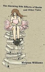 The Alarming Side Effects of Books and Other Tales Cover des Buches The Alarming Side Effects of Books and Other Tales (ISBN: 9781732212961)