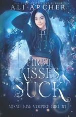 First Kisses Suck: Minnie Kim: Vampire Girl Cover des Buches First Kisses Suck: Minnie Kim: Vampire Girl (ISBN: 9781732754201)
