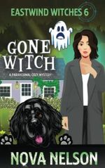 Gone Witch (Eastwind Witches Cozy Mysteries, Band 6) Cover des Buches Gone Witch (Eastwind Witches Cozy Mysteries, Band 6) (ISBN: 9781733026413)