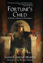 Fortune's Child: A Novel of Empress Theodora Cover des Buches Fortune's Child: A Novel of Empress Theodora (ISBN: 9781734004304)