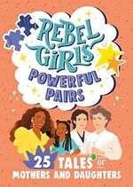 Rebel Girls Powerful Pairs: 25 Tales of Mothers and Daughters (Rebel Girls Minis) Cover des Buches Rebel Girls Powerful Pairs: 25 Tales of Mothers and Daughters (Rebel Girls Minis) (ISBN: 9781734877076)