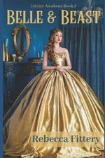 Belle & Beast: A Retelling of Beauty and the Beast (Istoire Awakens, Band 1) Cover des Buches Belle & Beast: A Retelling of Beauty and the Beast (Istoire Awakens, Band 1) (ISBN: 9781736112205)
