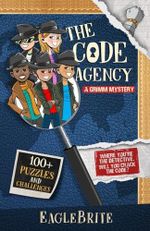The Code Agency – A Grimm Mystery, Computer Science, STEM/STEAM Puzzle Book for Kids 8-12 Years Old Cover des Buches The Code Agency – A Grimm Mystery, Computer Science, STEM/STEAM Puzzle Book for Kids 8-12 Years Old (ISBN: 9781736645437)
