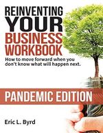 Reinventing Your Business Workbook: Pandemic Edition: How to move forward when you don't know what will happen next. Cover des Buches Reinventing Your Business Workbook: Pandemic Edition: How to move forward when you don't know what will happen next. (ISBN: 9781736650509)